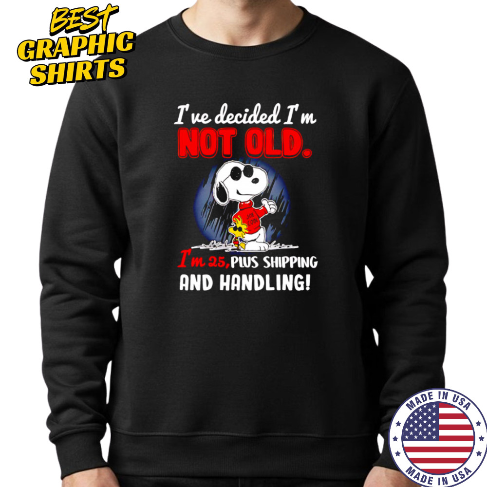 Snoopy Peanuts I’ve decided I’m not old shirt Sweatshirt