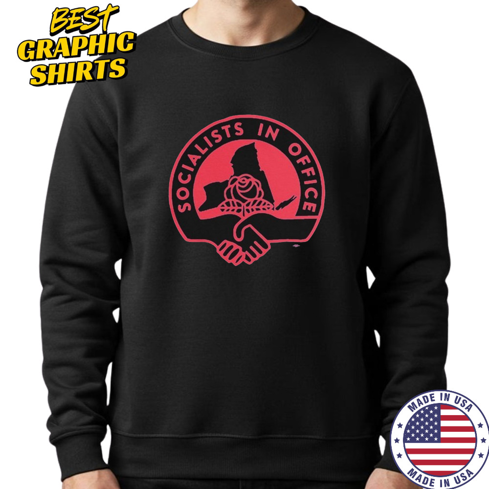 Socialists In Office T-Shirt Sweatshirt