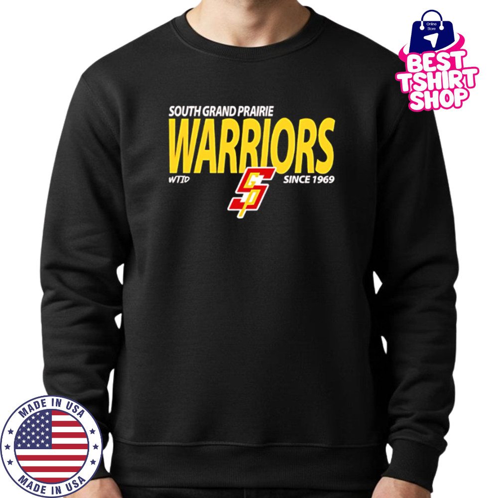 South Grand Prairie Warriors since 1969 shirt Sweatshirt