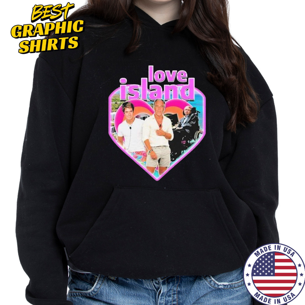 Stephen hawking jeffrey epstein love island heart shirt Hoodie