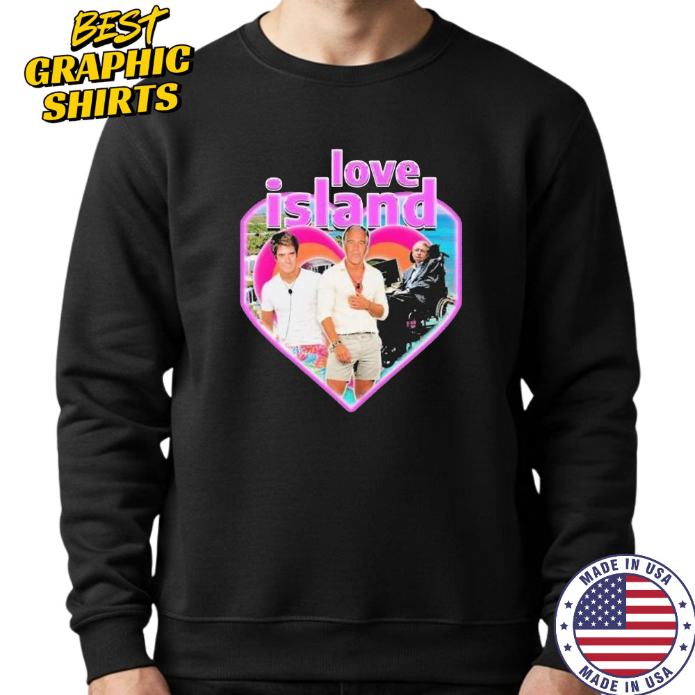 Stephen hawking jeffrey epstein love island heart shirt Sweatshirt