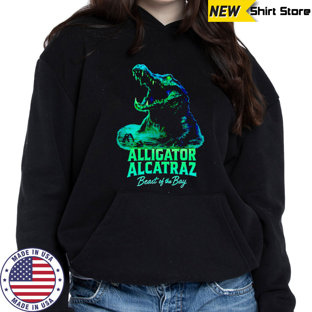 Alligator Alcatraz Beast Of The Bay shirt Hoodie