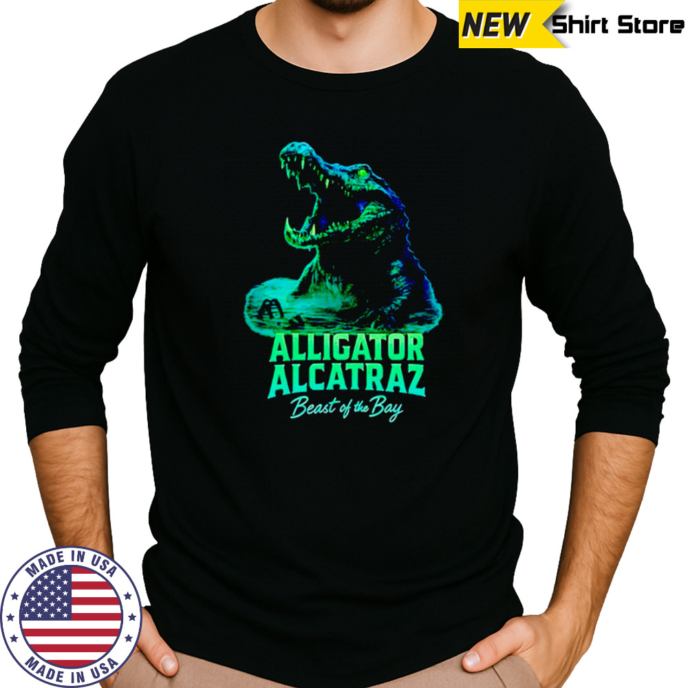 Alligator Alcatraz Beast Of The Bay shirt Long Sleeved