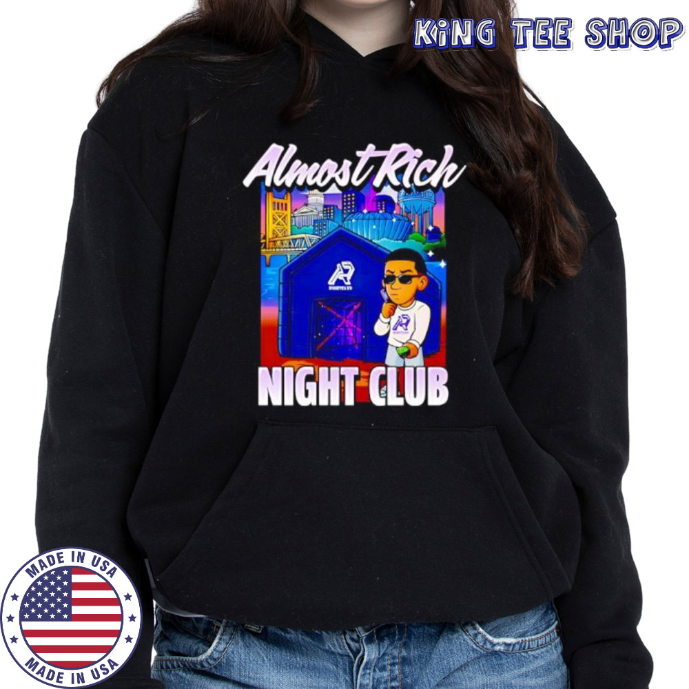 Almost Rich Night Club shirt Hoodie