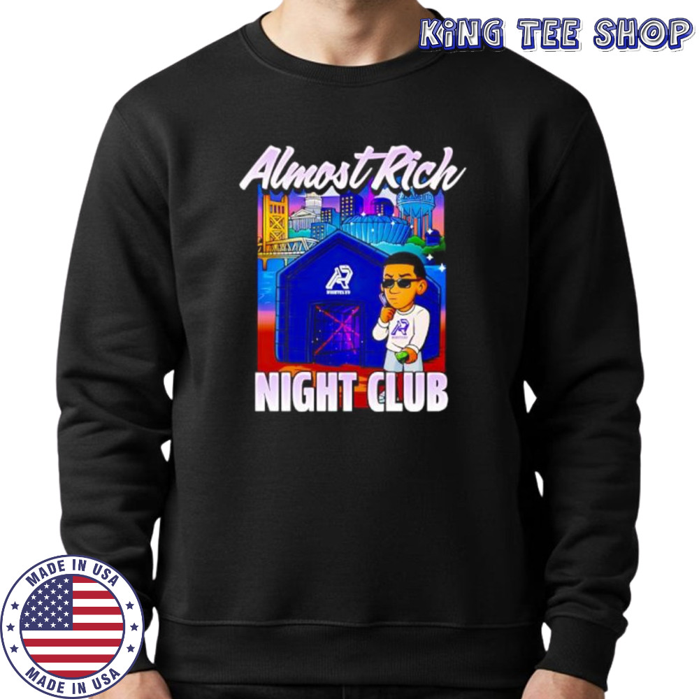 Almost Rich Night Club shirt Sweatshirt