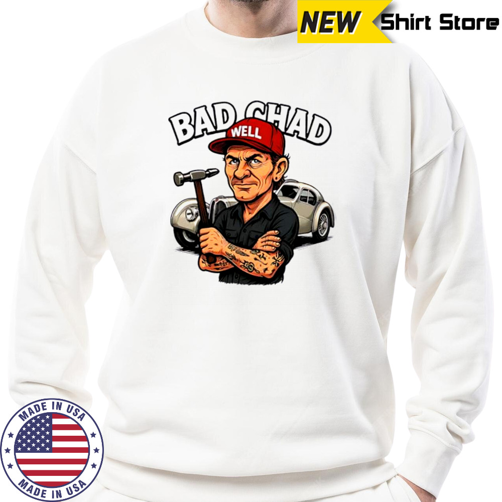Bad chad well cartoon shirt Sweatshirt