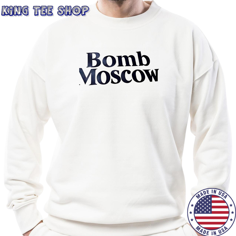 Bomb Moscow shirt Sweatshirt