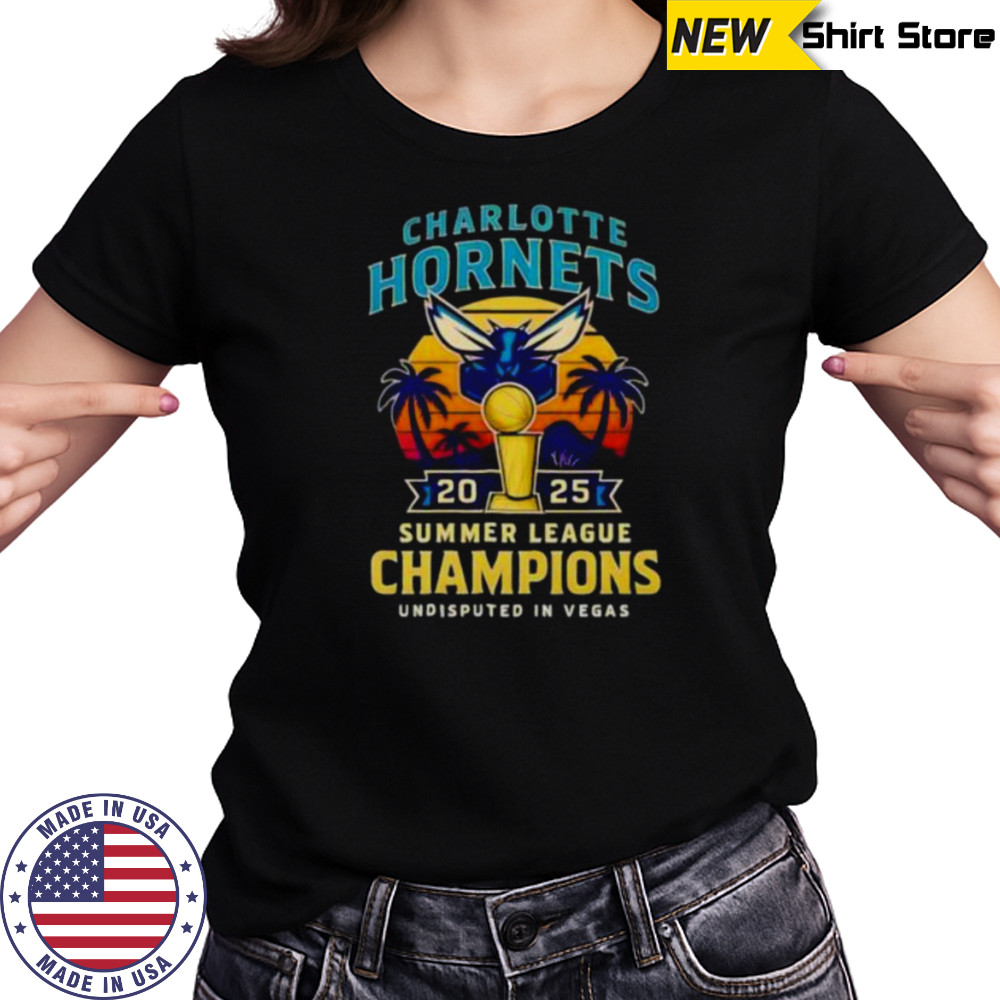 Charlotte Hornets 2025 Summer League Champions undisputed in Vegas shirt Women's T-shirt