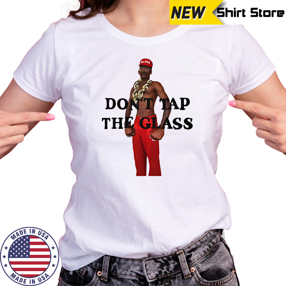 Don’t tap the glass shirt Women's T-shirt