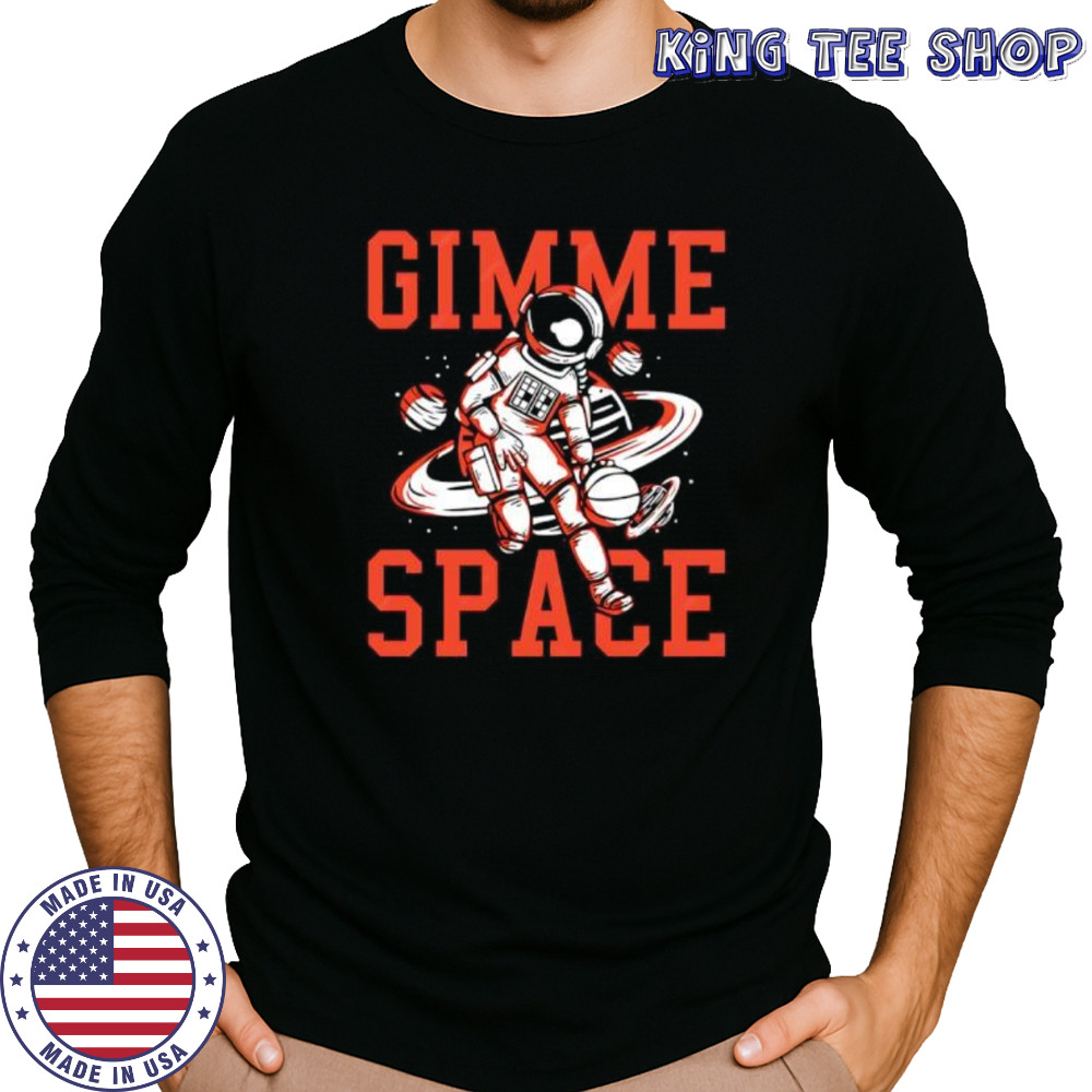 Gimme Space Astronaut shirt Long Sleeved