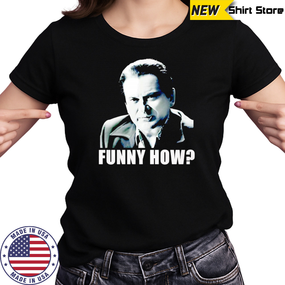 GoodFellas funny how shirt Women's T-shirt