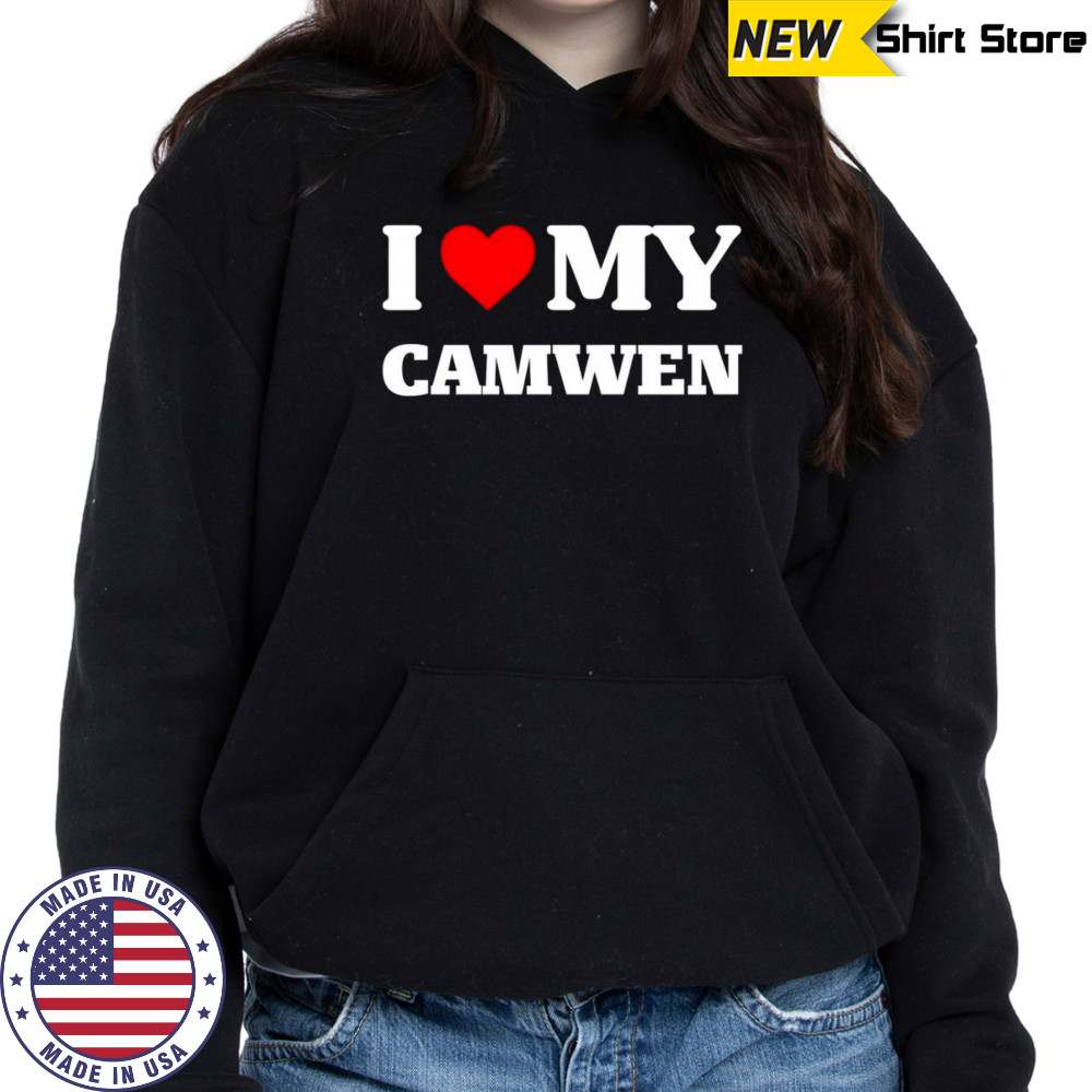 I Love My Camwen shirt Hoodie