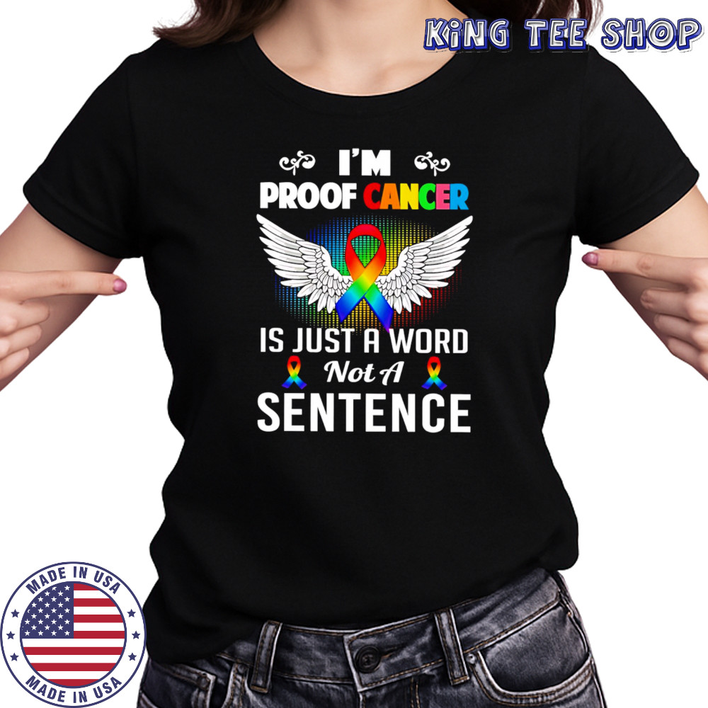 I’m Proof Cancer Is Just A Word Not A Sentence shirt Women's T-shirt