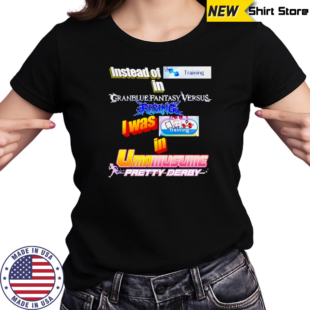Instead Of Training In Granblue Fantasy Versus Rising shirt Women's T-shirt