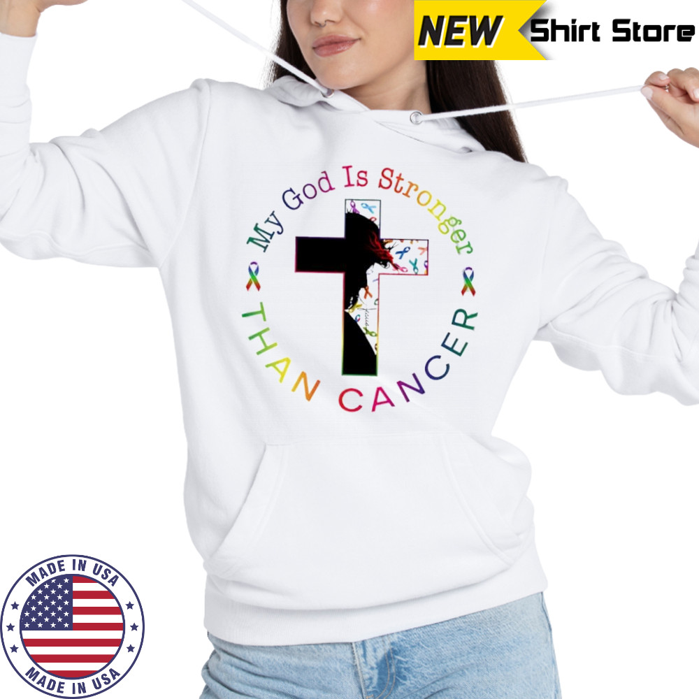 My God Is Stronger Than Cancer shirt Hoodie