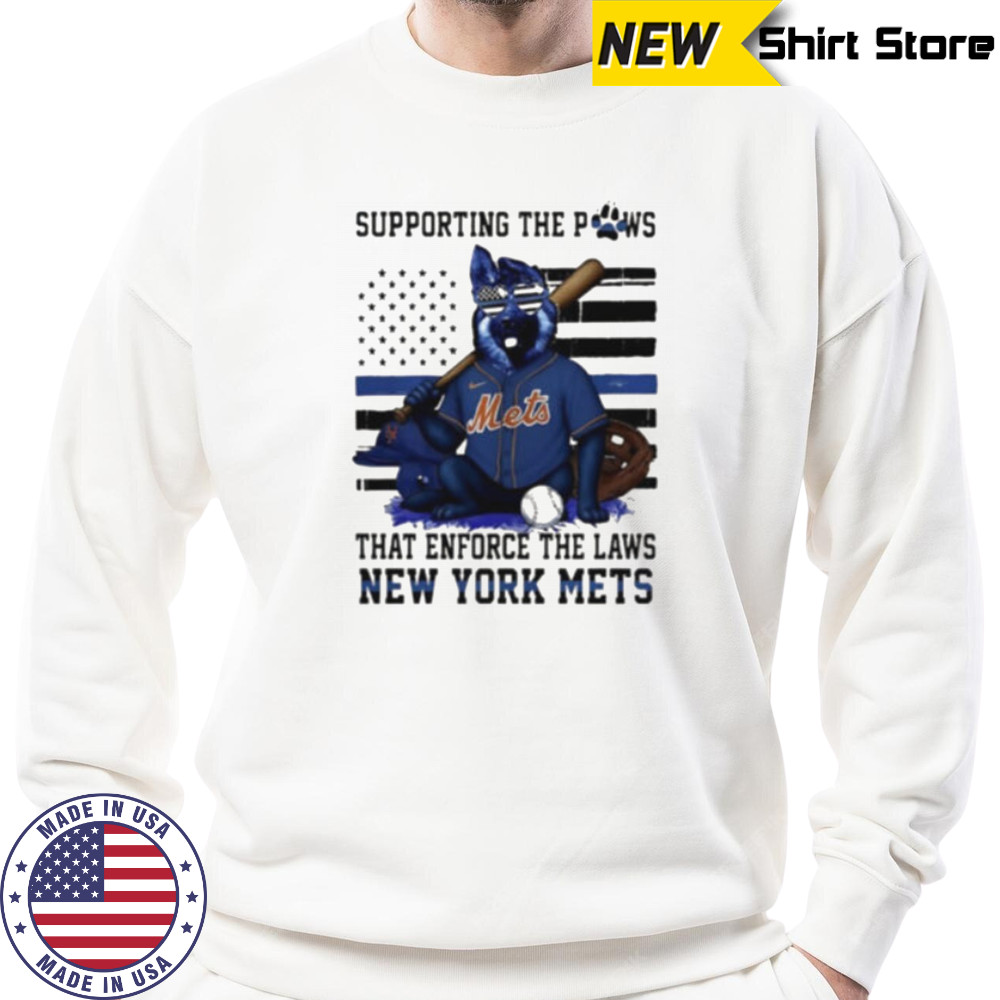 New York Mets supporting the paws that enforce the laws shirt Sweatshirt