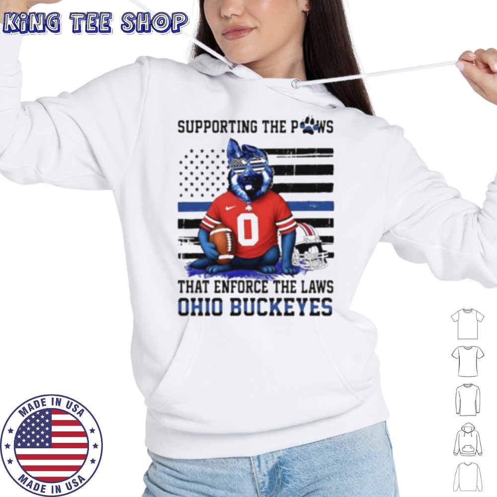 Ohio state buckeyes supporting the paws that enforce the laws shirt Hoodie