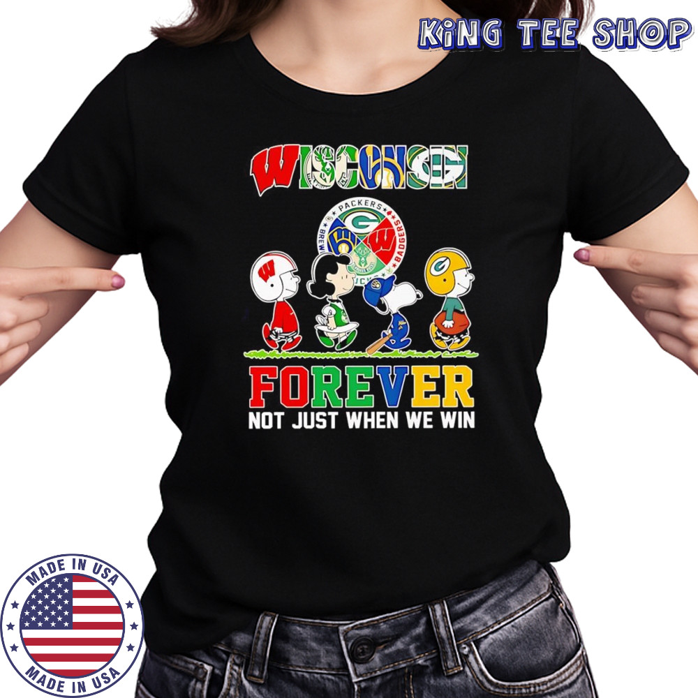 Peanuts Wisconsin forever not just when we win shirt Women's T-shirt
