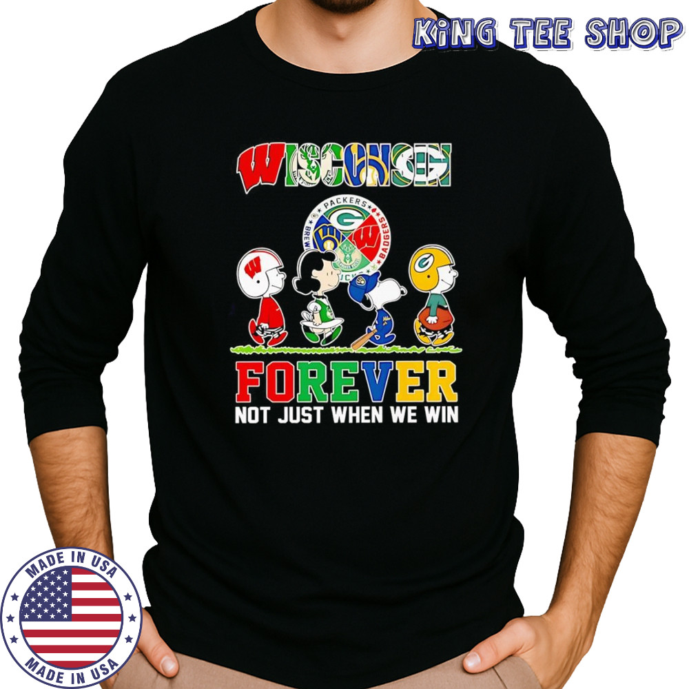 Peanuts Wisconsin forever not just when we win shirt Long Sleeved