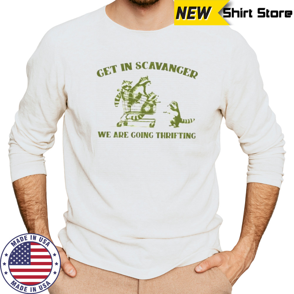Raccoon get in scavanger we are going thrifting shirt Long Sleeved