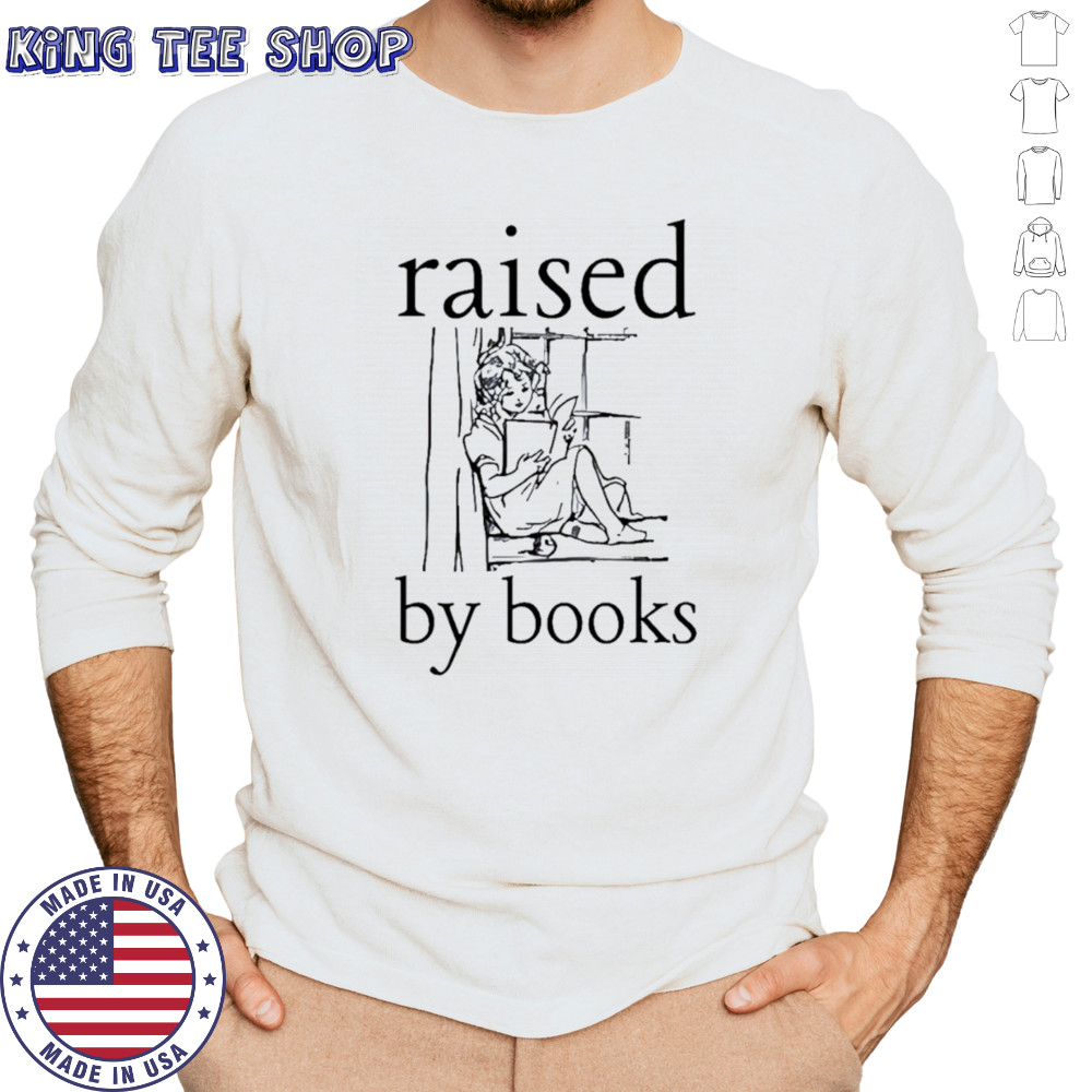 Raised by books shirt Long Sleeved