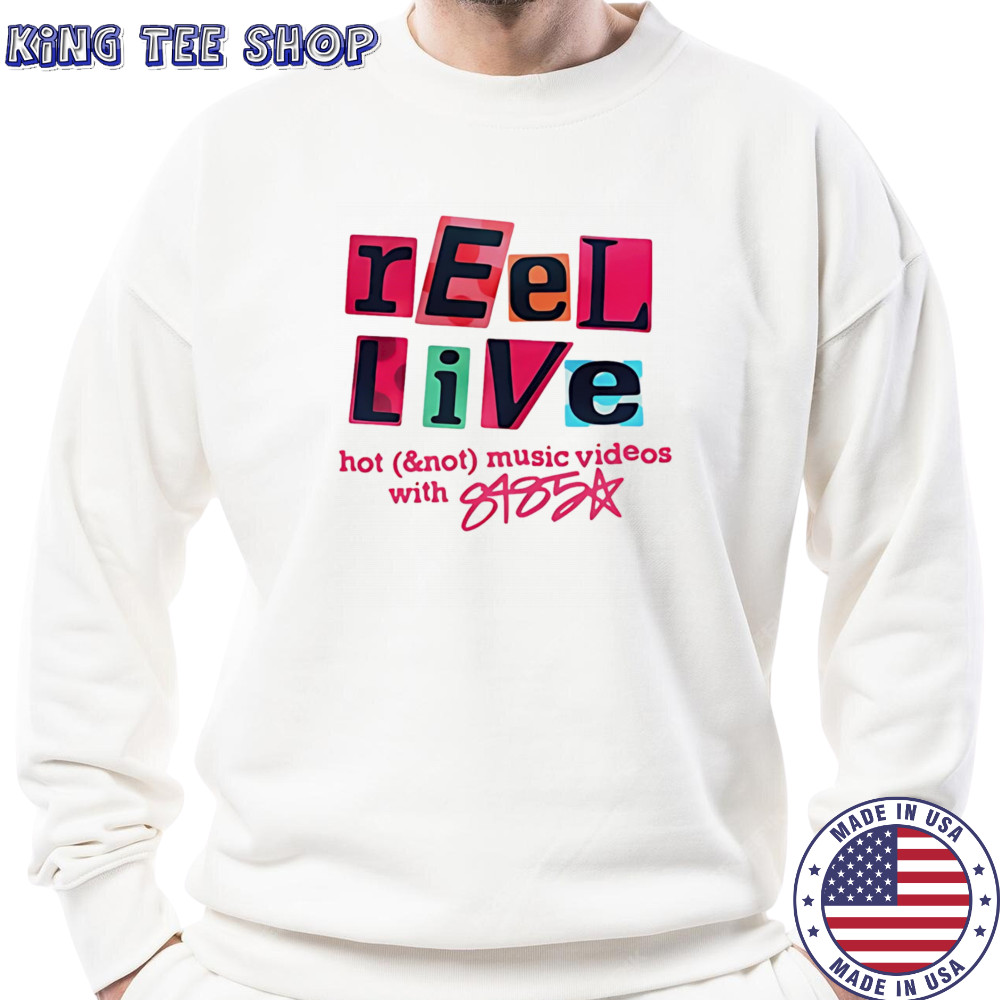 Reel Live With 8485 shirt Sweatshirt
