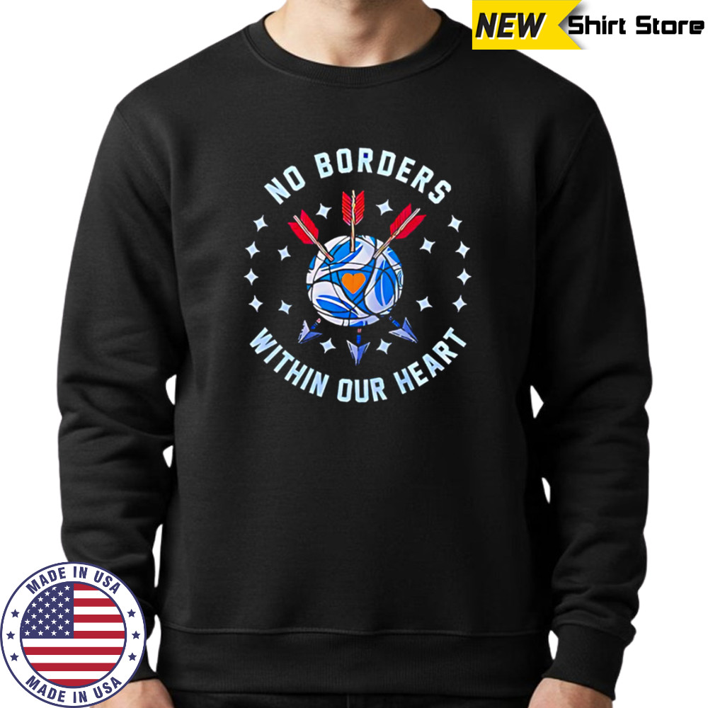 San Diego FC No Borders Within Our Heart shirt Sweatshirt