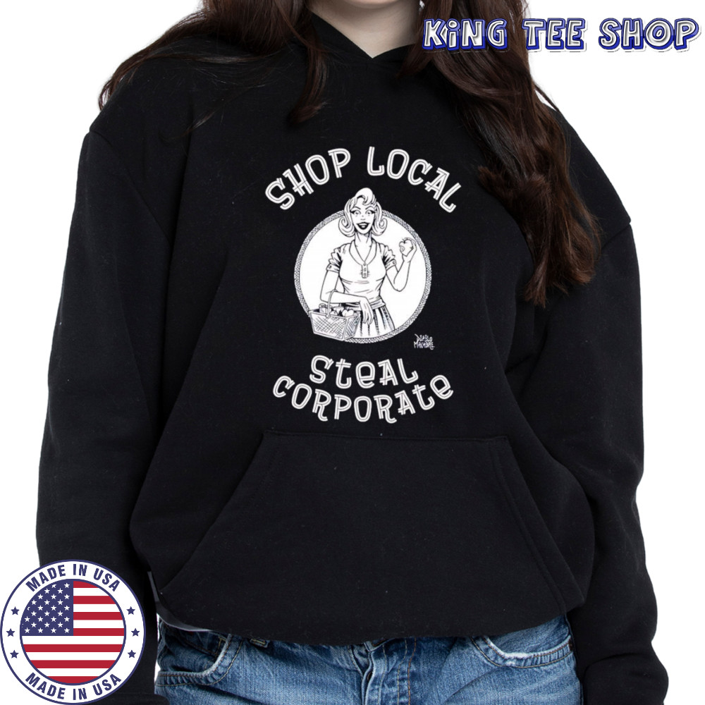 Shop Local Steal Corporate shirt Hoodie
