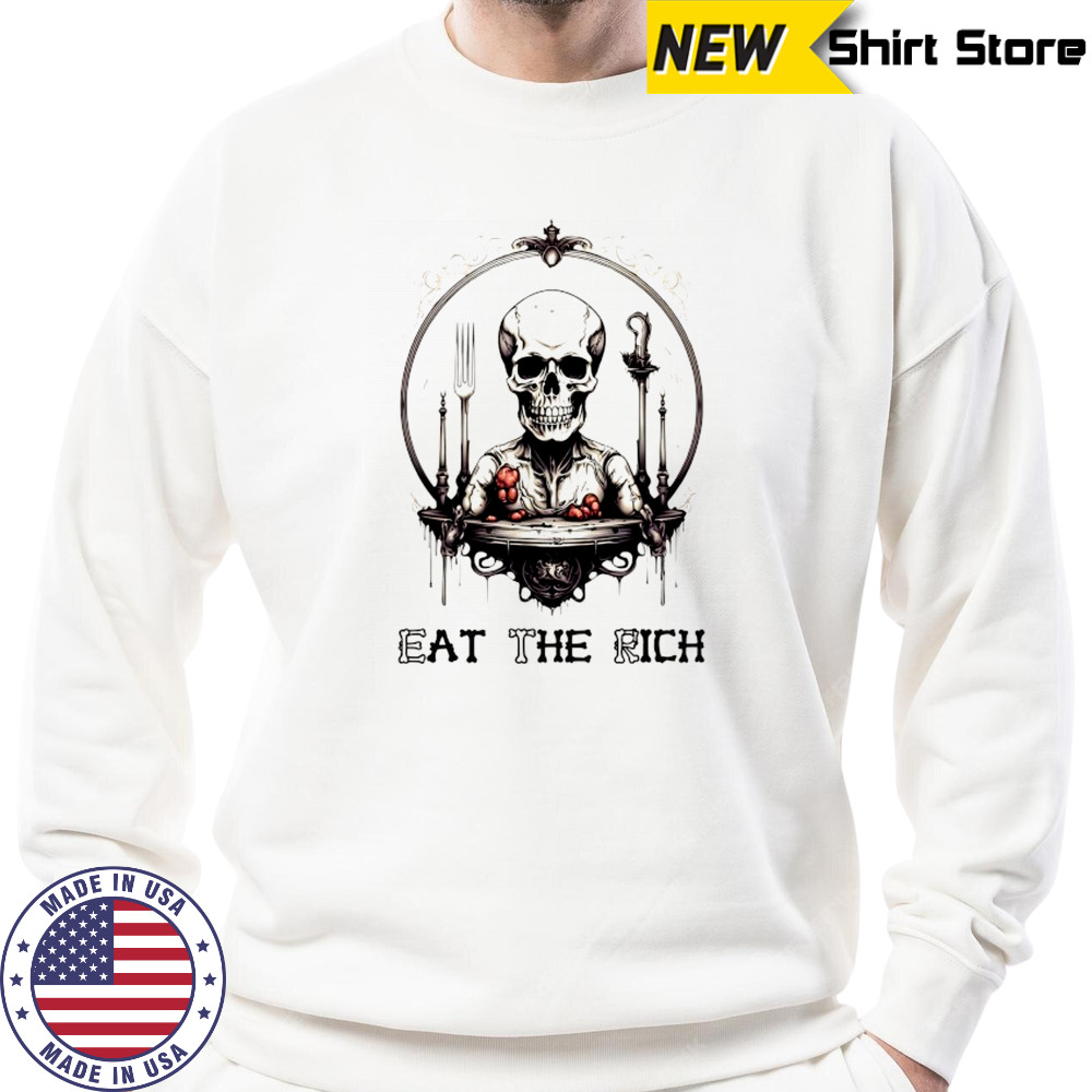 Skeleton ETR eat the rich shirt Sweatshirt