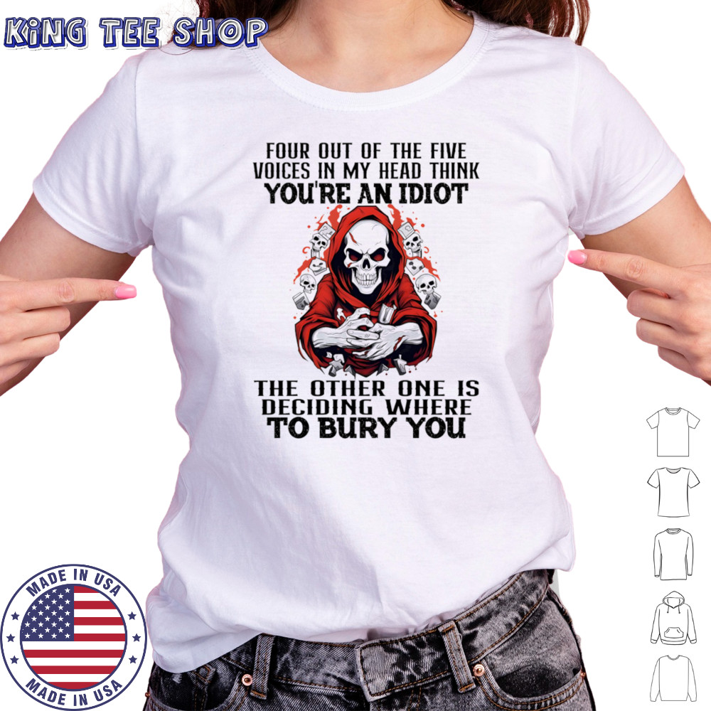 Skeleton four out of the five voices in my head think you’re an idiot shirt Women's T-shirt