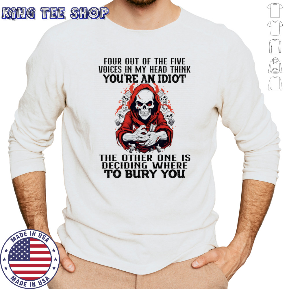 Skeleton four out of the five voices in my head think you’re an idiot shirt Long Sleeved