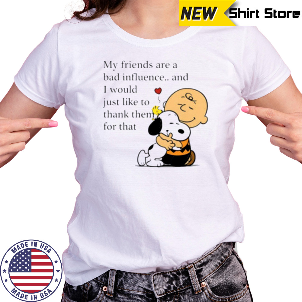 Snoopy Woodstock and Charlie Brown my friends are a bad influence shirt Women's T-shirt