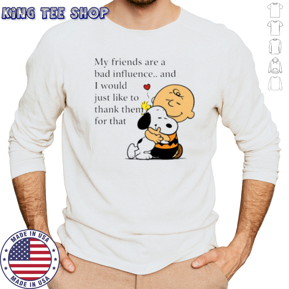 Snoopy Woodstock and Charlie Brown my friends are a bad influence shirt Long Sleeved