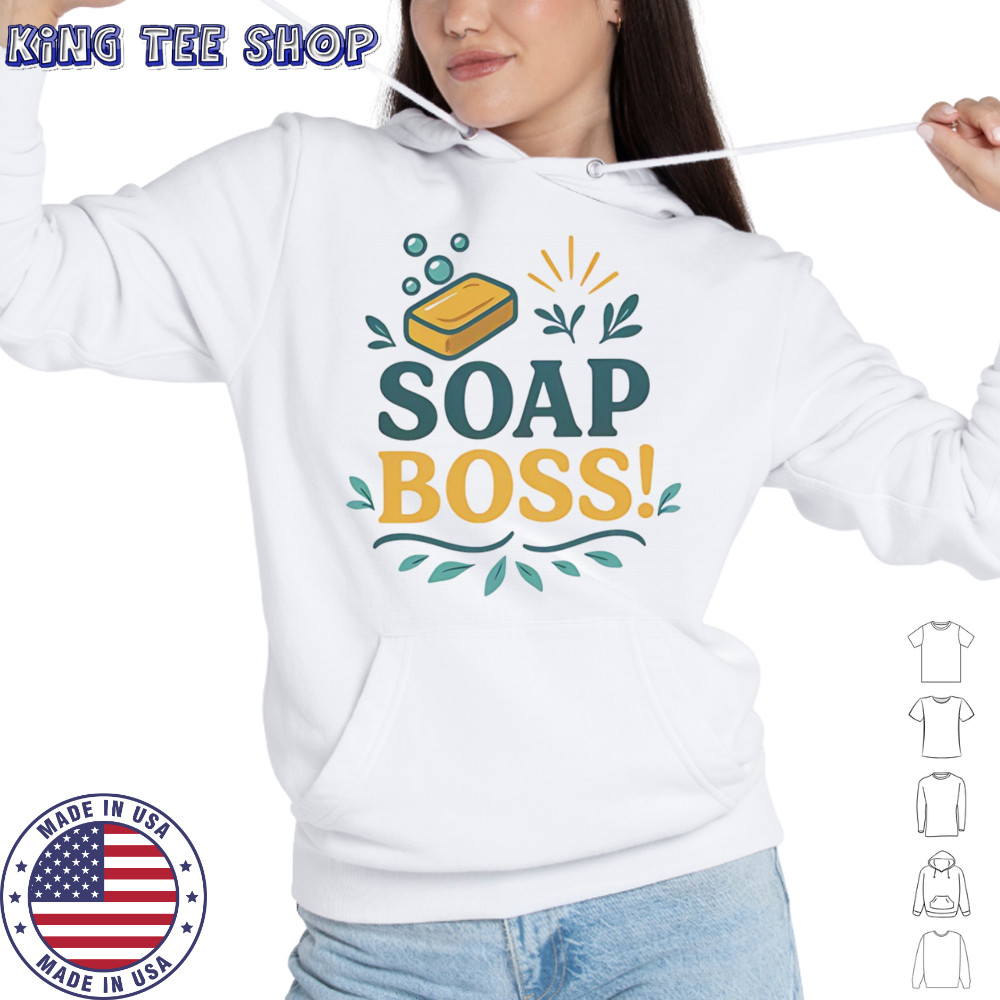 Soap boss shirt Hoodie