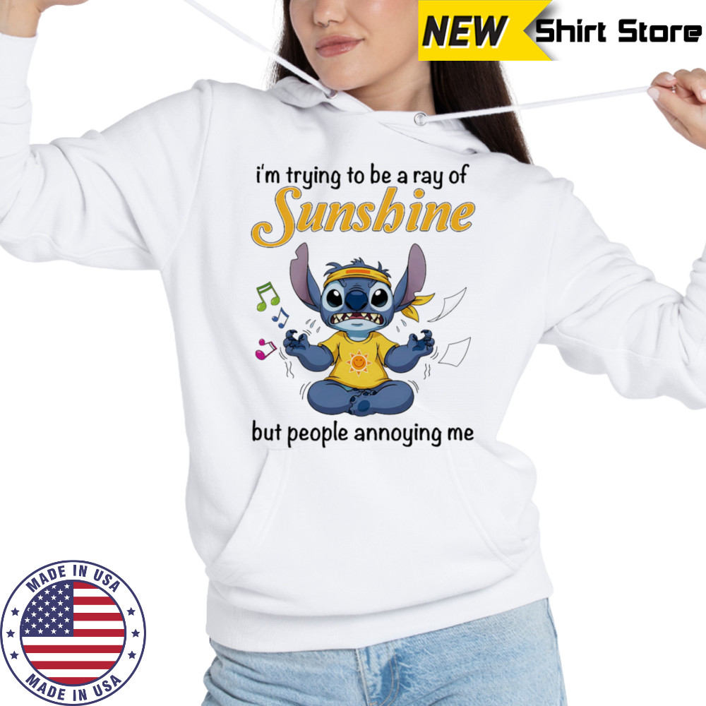 Stitch I’m trying be a ray of sunshine but people annoying me shirt Hoodie