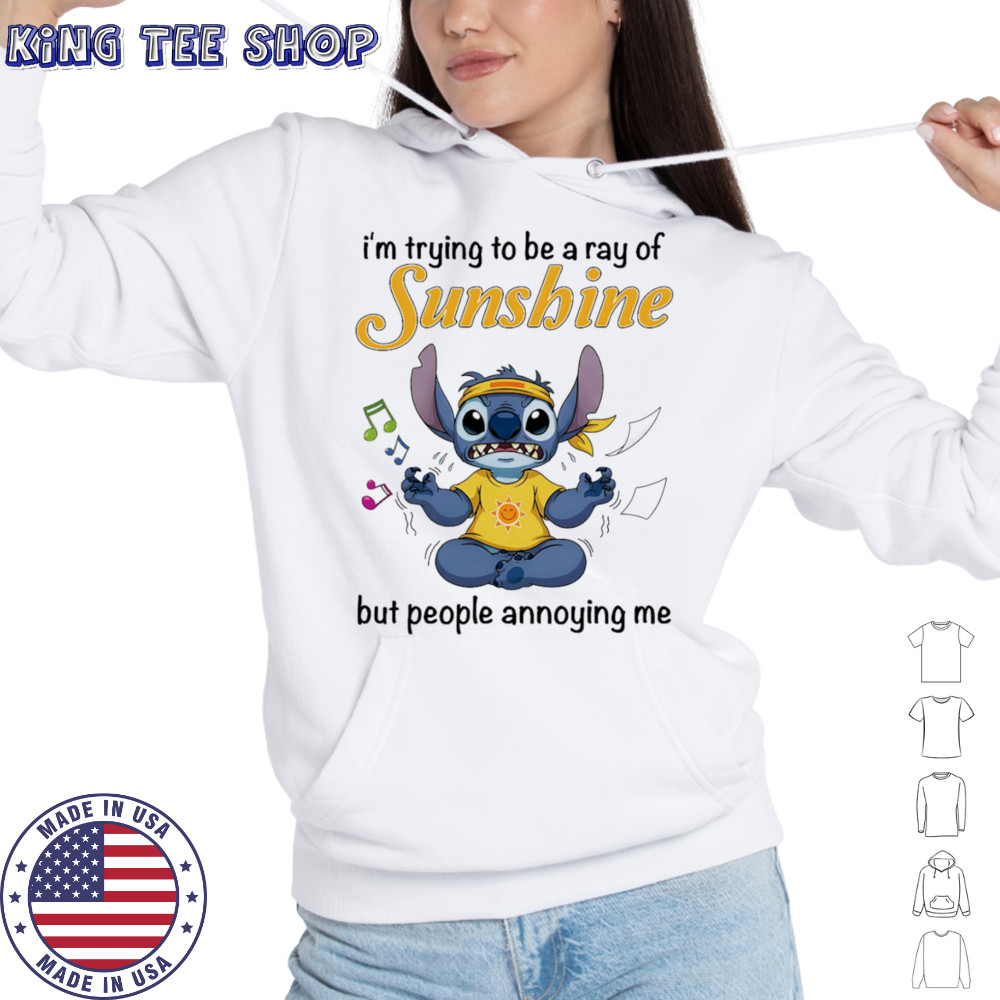 Stitch I’m trying be a ray of sunshine but people annoying me shirt Hoodie