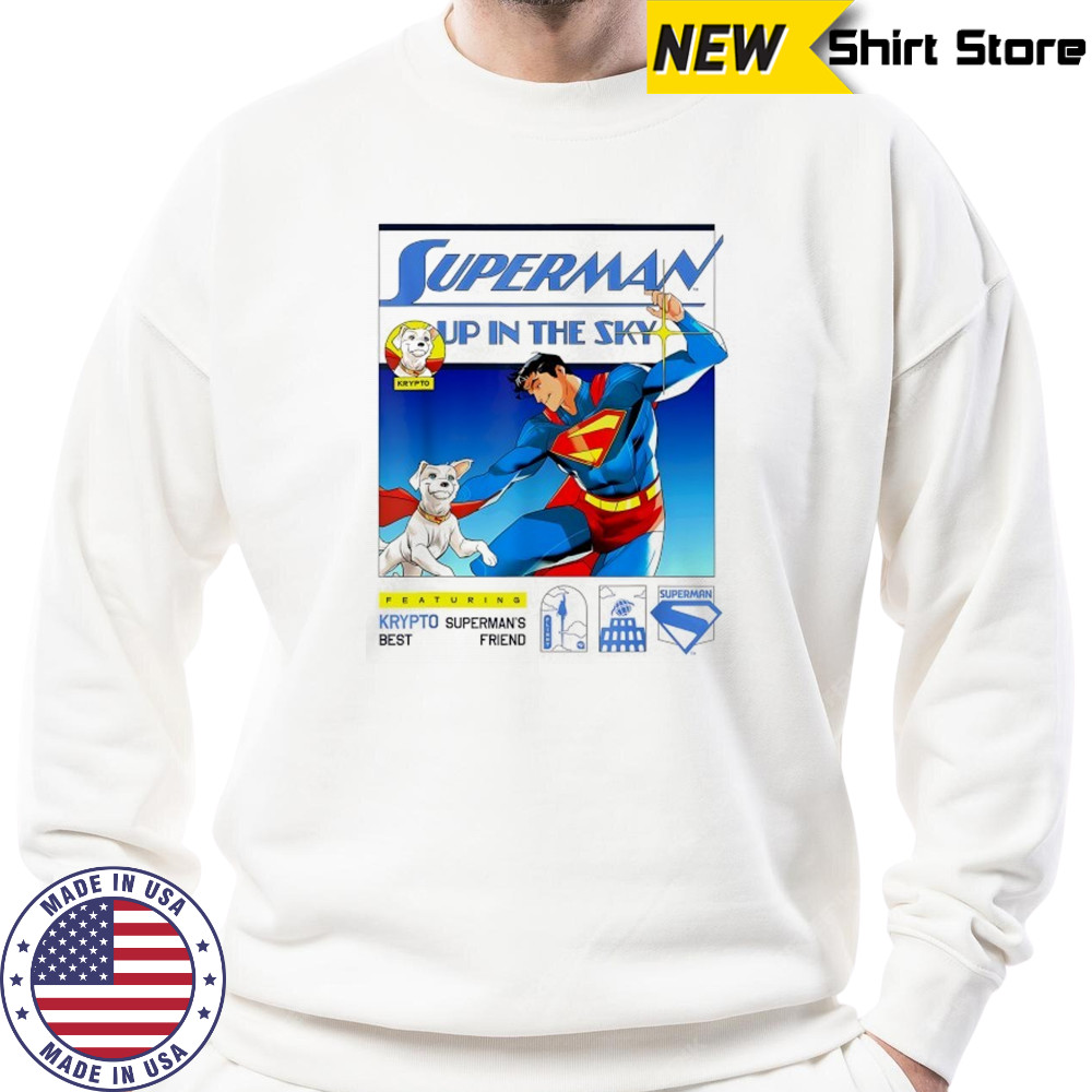 Superman 2025 Up in the Sky Krypto and Superman’s best friend shirt Sweatshirt