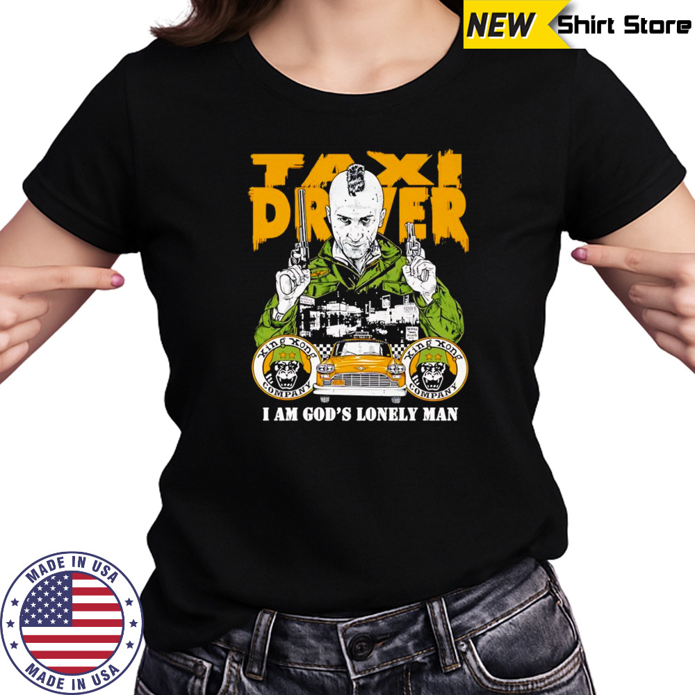 Taxi Driver I am God’s lonely man shirt Women's T-shirt