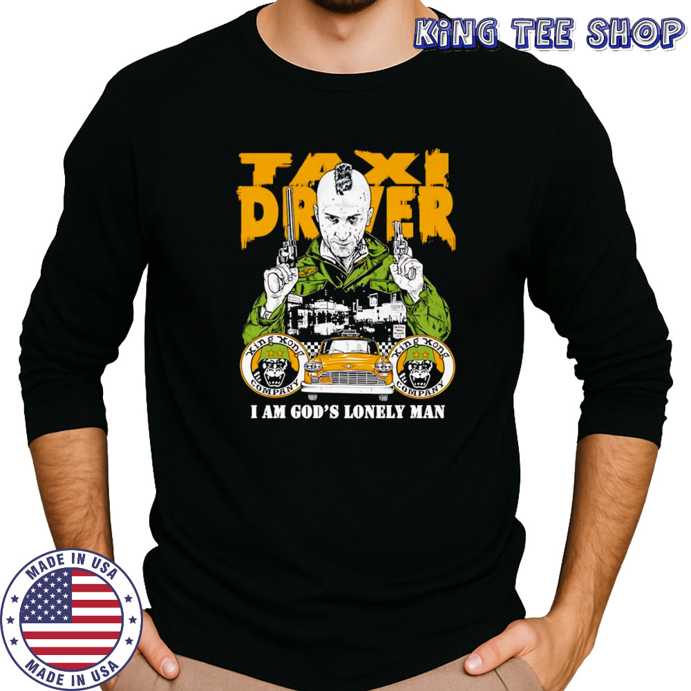 Taxi Driver I am God’s lonely man shirt Long Sleeved