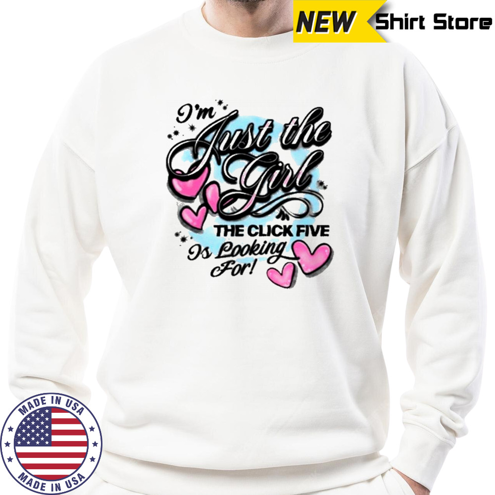 The Click Five Just The Girl T-Shirt Sweatshirt