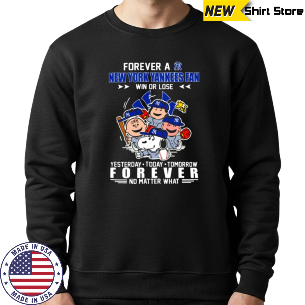 The Peanuts Characters Forever A New York Yankees Fan Win Or Lose shirt Sweatshirt