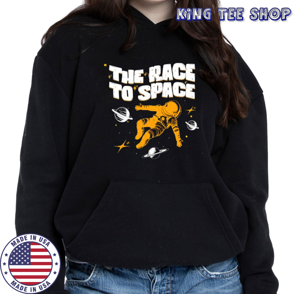 The Race To Space Astronaut shirt Hoodie