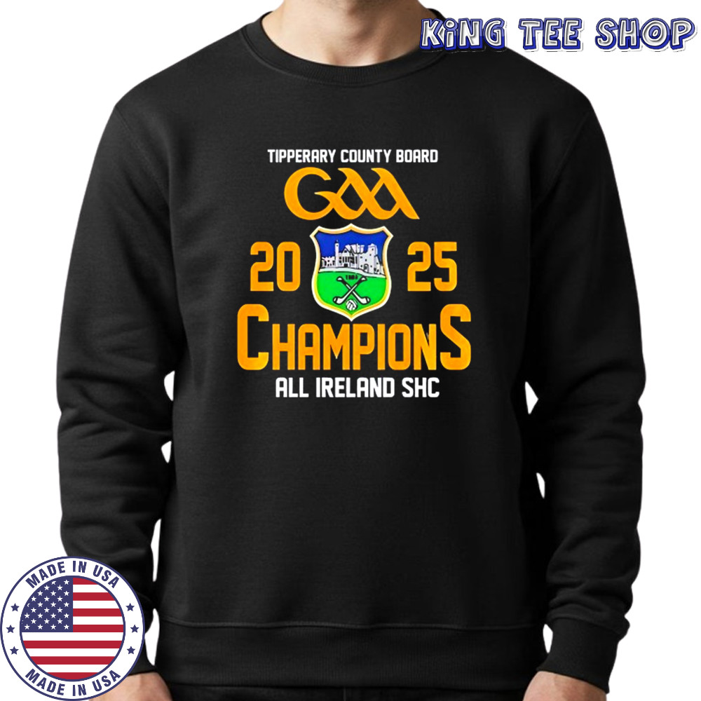 Tipperary County Board GAA 2025 Champions All-Ireland SHC shirt Sweatshirt