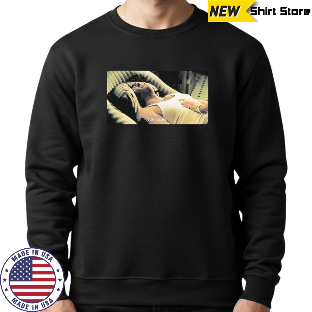 Tony Cums T-Shirt Sweatshirt