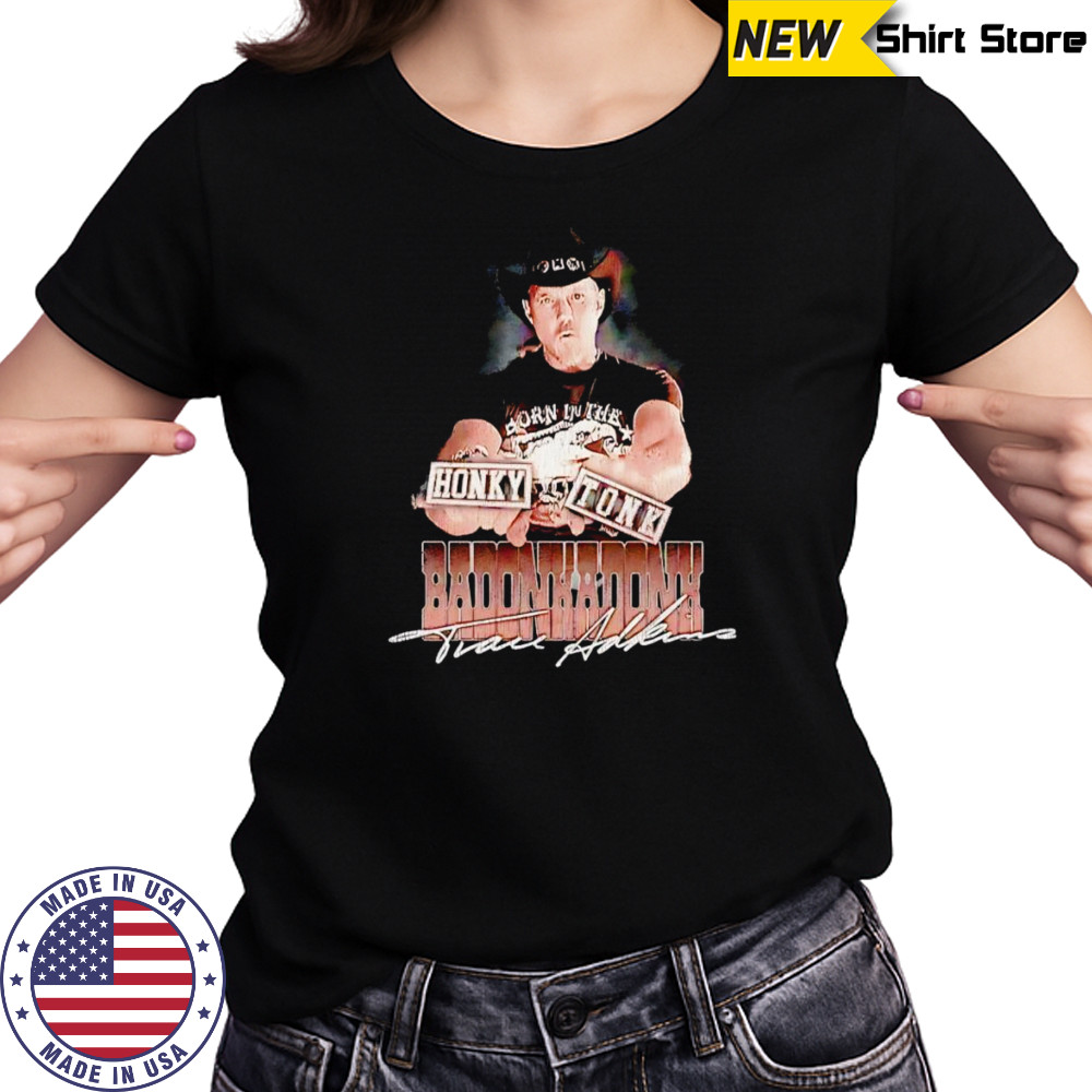 Trace Adkins Honky Tonk Badonkadonk shirt Women's T-shirt