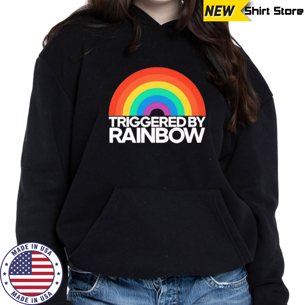Triggered By Rainbow shirt Hoodie