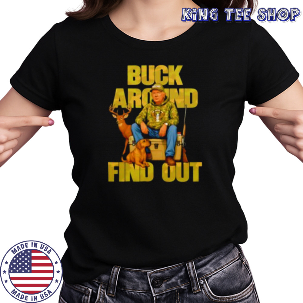 Trump Buck Around And Find Out shirt Women's T-shirt