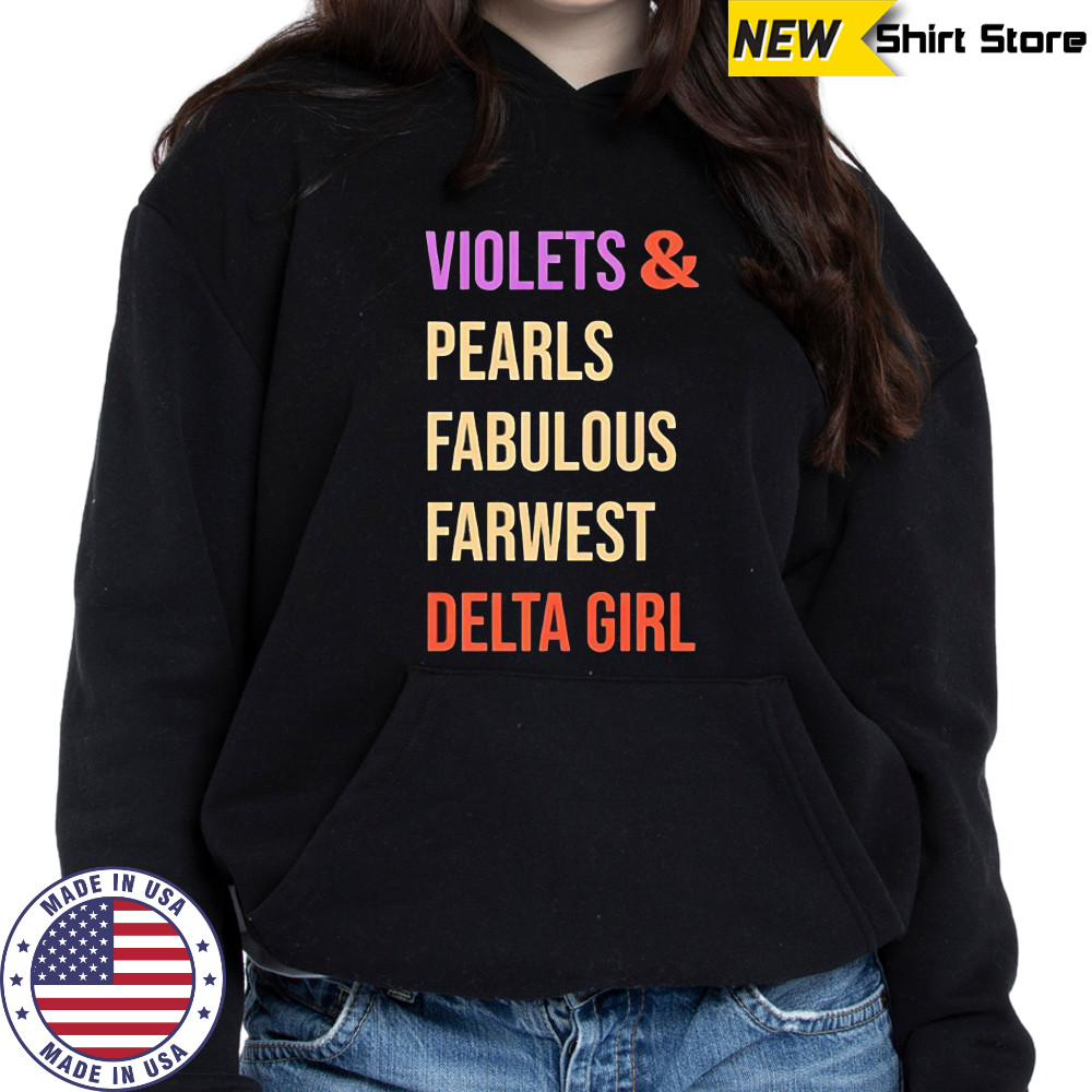 Violets and pearls fabulous farwest delta girl shirt Hoodie