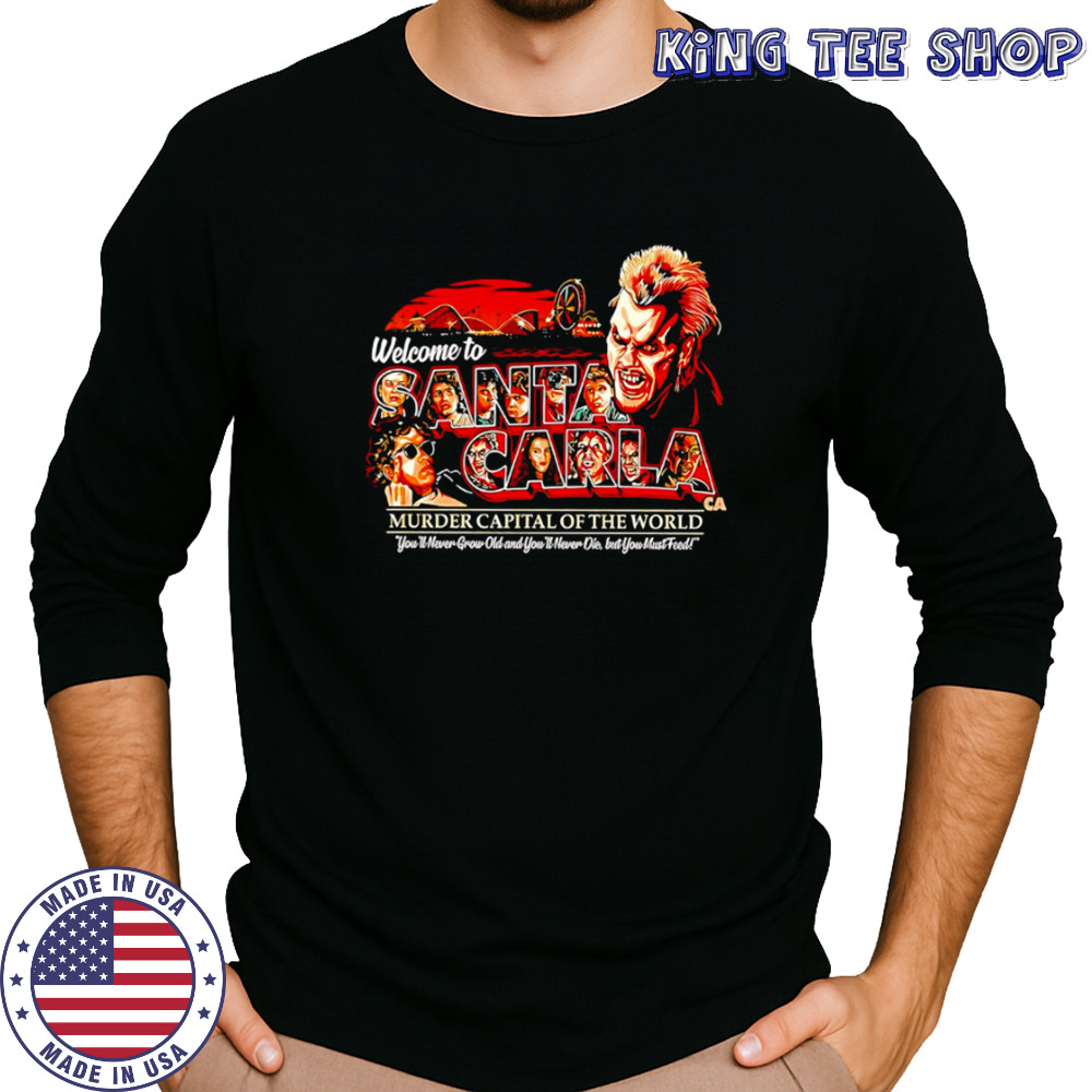 Welcome To Santan Carla Murder Capital Of The World shirt Long Sleeved