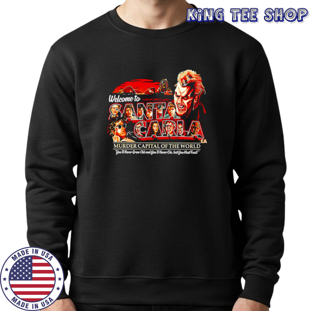 Welcome To Santan Carla Murder Capital Of The World shirt Sweatshirt